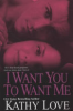I_want_you_to_want_me