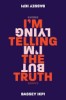 I_m_telling_the_truth__but_I_m_lying