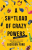 A_sh_tload_of_crazy_powers