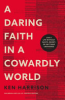 A_daring_faith_in_a_cowardly_world