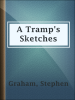A_Tramp_s_Sketches