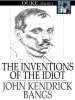 The_Inventions_of_the_Idiot