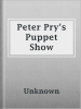 Peter_Pry_s_Puppet_Show
