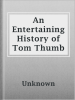 An_Entertaining_History_of_Tom_Thumb
