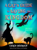 A_Cat_s_Guide_to_Saving_the_Kingdom