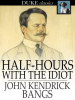 Half-Hours_with_the_Idiot