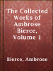 The_Collected_Works_of_Ambrose_Bierce__Volume_1