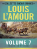 The_Collected_Short_Stories_of_Louis_L_Amour__Volume_7