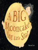 A_Big_Mooncake_for_Little_Star__Caldecott_Honor_Book_