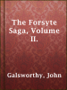 The_Forsyte_Saga__Volume_II