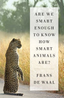 Are_we_smart_enough_to_know_how_smart_animals_are_