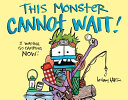 This_monster_cannot_wait_