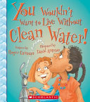 You_wouldn_t_want_to_live_without_clean_water_