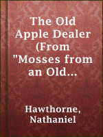 The_Old_Apple_Dealer__From__Mosses_from_an_Old_Manse__