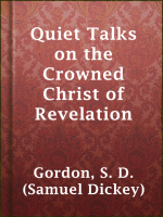 Quiet_Talks_on_the_Crowned_Christ_of_Revelation