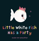 Little_white_fish_has_a_party