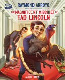 The_magnificent_mischief_of_Tad_Lincoln
