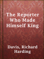 The_Reporter_Who_Made_Himself_King