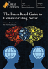 The_brain-based_guide_to_communicating_better