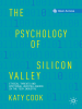 The_Psychology_of_Silicon_Valley