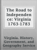 The_Road_to_Independence__Virginia_1763-1783