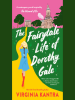 The_Fairytale_Life_of_Dorothy_Gale
