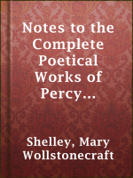 Notes_to_the_Complete_Poetical_Works_of_Percy_Bysshe_Shelley