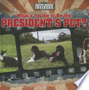 What_s_it_like_to_be_the_President_s_pet_