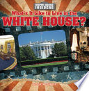 What_s_it_like_to_live_in_the_White_House_